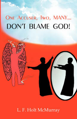 One Accuser Two Many: Don't Blame God! (Paperback)