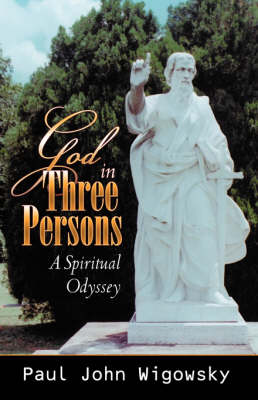 God in Three Persons: A Spiritual Odyssey (Paperback)