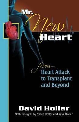Mr. Newheart (New Heart): Heart Attack to Transplant and Beyond (Paperback)