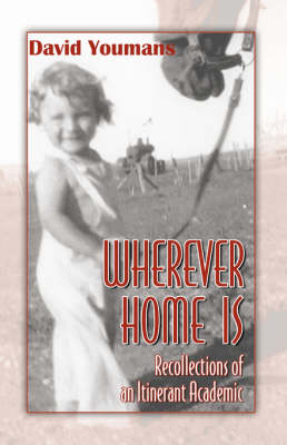 Wherever Home Is: Recollections of an Itinerant Academic (Paperback)