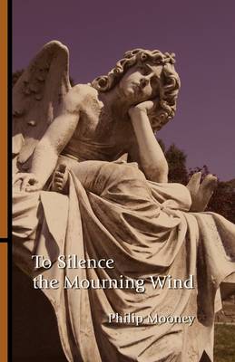 To Silence the Mourning Wind (Paperback)