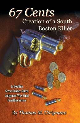 67 Cents: Creation of a Killer (Paperback)