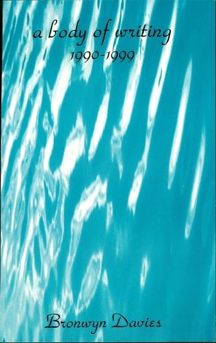 A Body of Writing, 1990-1999 (Hardback)