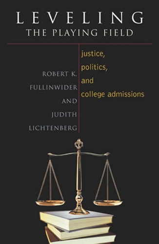 Leveling the Playing Field: Justice, Politics, and College Admissions - Issues in Academic Ethics (Hardback)