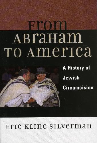 From Abraham to America: A History of Jewish Circumcision (Paperback)