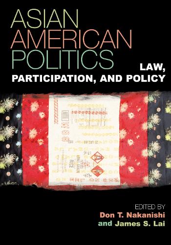 Asian American Politics: Law, Participation, and Policy - Spectrum Series: Race and Ethnicity in National and Global Politics 3 (Paperback)