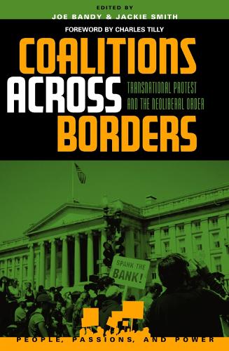 Coalitions across Borders: Transnational Protest and the Neoliberal Order - People, Passions, and Power: Social Movements, Interest Organizations, and the P (Paperback)