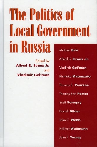 The Politics of Local Government in Russia (Hardback)