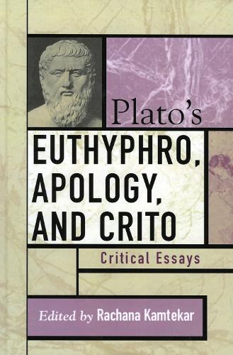 Plato's Euthyphro, Apology, and Crito: Critical Essays - Critical Essays on the Classics Series (Hardback)