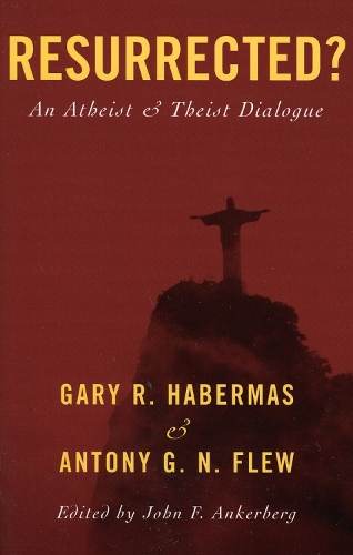 Resurrected?: An Atheist and Theist Dialogue (Paperback)