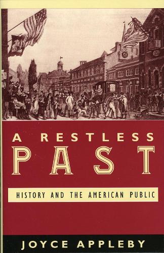 A Restless Past: History and the American Public (Hardback)