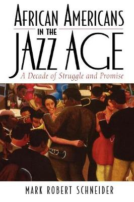 African Americans in the Jazz Age: A Decade of Struggle and Promise - The African American Experience Series (Paperback)