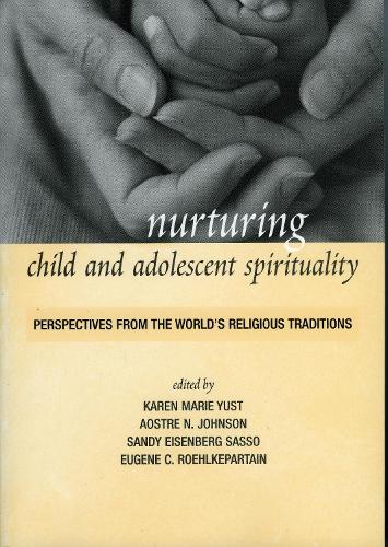 Nurturing Child and Adolescent Spirituality: Perspectives from the World's Religious Traditions (Paperback)