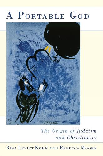 A Portable God: The Origin of Judaism and Christianity (Hardback)