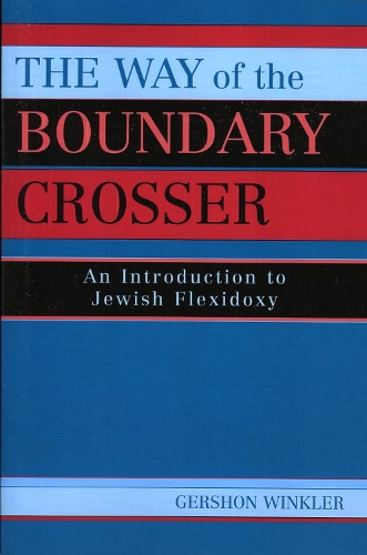 The Way of the Boundary Crosser: An Introduction to Jewish Flexidoxy (Paperback)