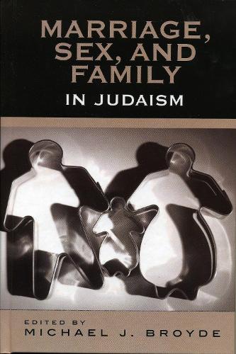 Marriage, Sex and Family in Judaism (Hardback)