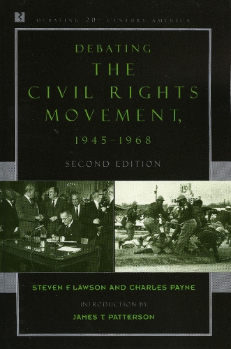 Debating the Civil Rights Movement, 1945–1968 - Steven F. Lawson