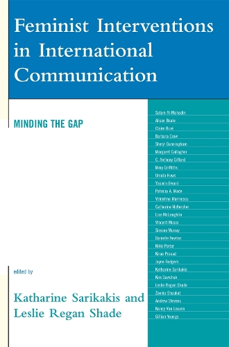 Feminist Interventions in International Communication: Minding the Gap - Critical Media Studies: Institutions, Politics, and Culture (Hardback)