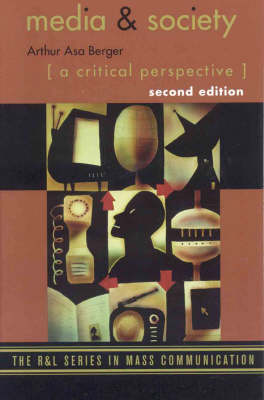Media and Society: A Critical Perspective - The R&L Series in Mass Communication (Hardback)
