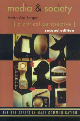 Media and Society: A Critical Perspective - The R&L Series in Mass Communication (Paperback)