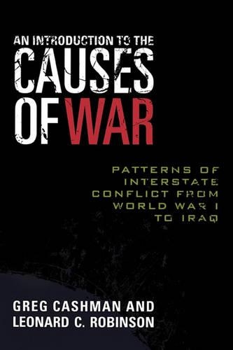 An Introduction to the Causes of War: Patterns of Interstate Conflict from World War I to Iraq (Hardback)