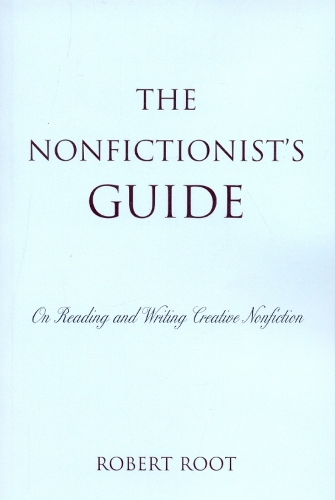 The Nonfictionist's Guide: On Reading and Writing Creative Nonfiction (Paperback)