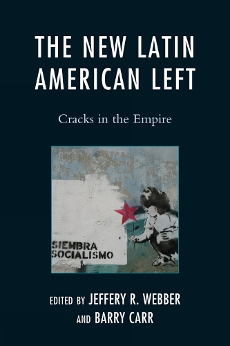 The New Latin American Left: Cracks in the Empire - Critical Currents in Latin American Perspective Series (Paperback)