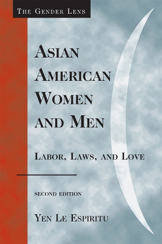 Asian American Women and Men: Labor, Laws, and Love - Gender Lens (Paperback)