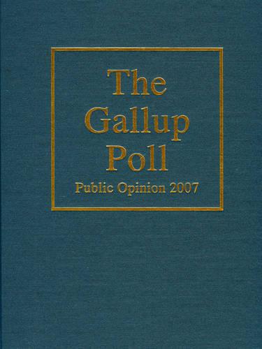 The Gallup Poll: Public Opinion 2007 - Gallup Polls Annual (rl) (Hardback)
