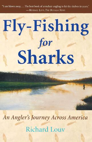 Fly-Fishing for Sharks: An Angler's Journey Across America (Paperback)