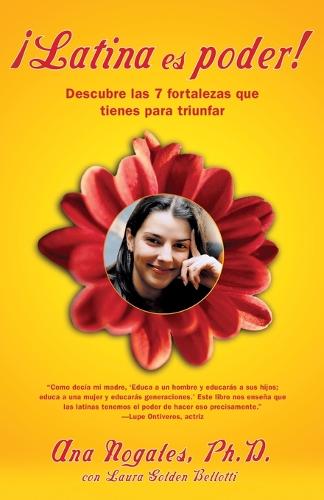 Latina Es Poder!: Descubre las 7 Fortalezas Que Tienes Para Triunfar (Paperback)