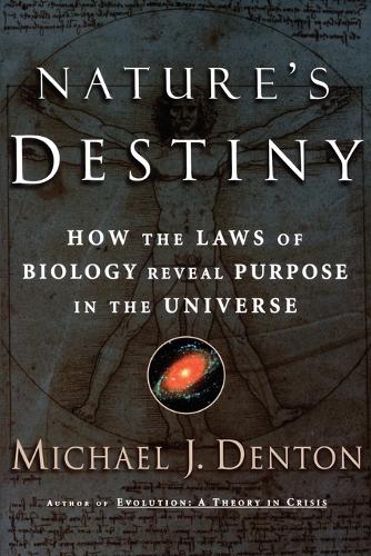 Nature's Destiny: How the Laws of Biology Reveal Purpose in the Universe (Paperback)
