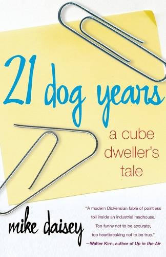 21 Dog Years: A Cube Dweller's Tale (Paperback)