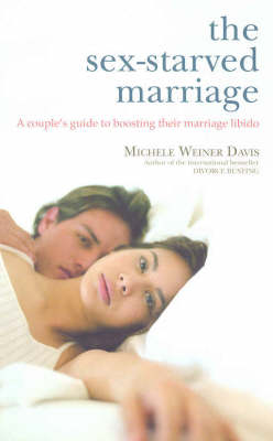 The Sex-Starved Marriage: A Couple's Guide to Boosting Their Marriage Libido (Paperback)