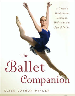 The Ballet Companion - Eliza Gaynor Minden