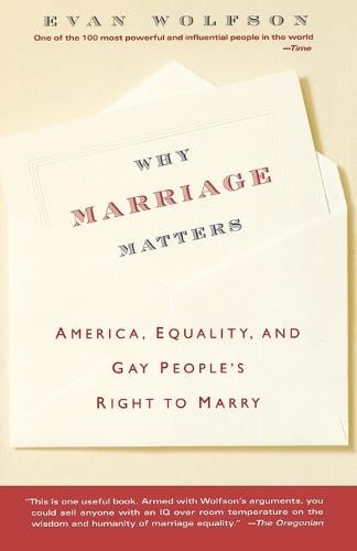 Why Marriage Matters: America, Equality, and Gay People's Right to Marry (Paperback)