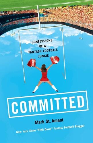 Committed: Confessions of a Fantasy Football Junkie (Paperback)