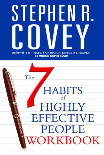 Stephen R. Covey The 7 Habits of Highly Effective People Personal Workbook
