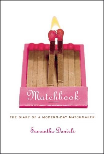 Matchbook: The Diary of a Modern-Day Matchmaker (Paperback)