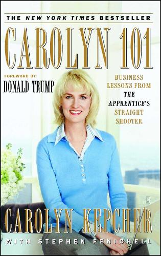 Carolyn 101: Business Lessons from The Apprentice's Straight Shooter (Paperback)