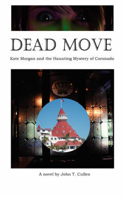 Dead Move: Kate Morgan and the Haunting Mystery of Coronado (Paperback)