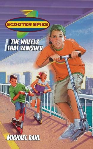 The Wheels That Vanished - Scooter Spies 1 (Paperback)