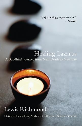 Healing Lazarus: A Buddhist's Journey from near Death to New Life (Paperback)