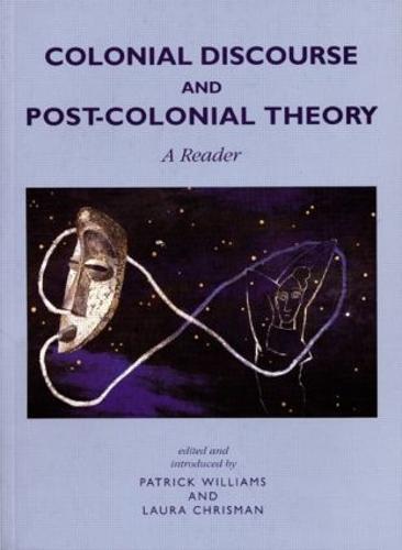 Colonial Discourse and Post-Colonial Theory: A Reader (Paperback)
