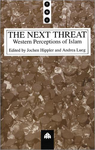 The Next Threat: Western Perceptions of Islam - Transnational Institute (Paperback)