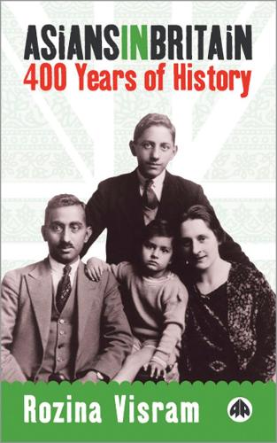 Asians in Britain: 400 Years of History (Hardback)