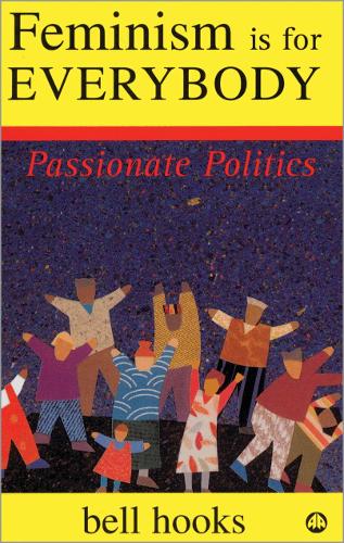 Feminism is for Everybody: Passionate Politics (Paperback)