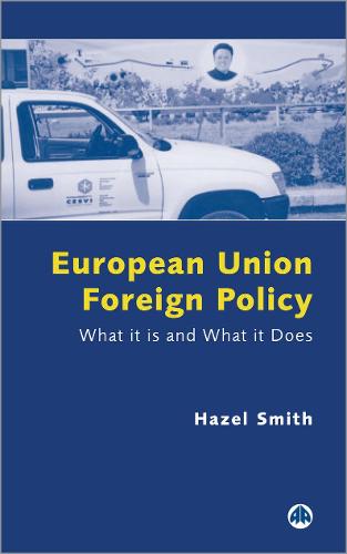 European Union Foreign Policy: What It is and What It Does (Paperback)