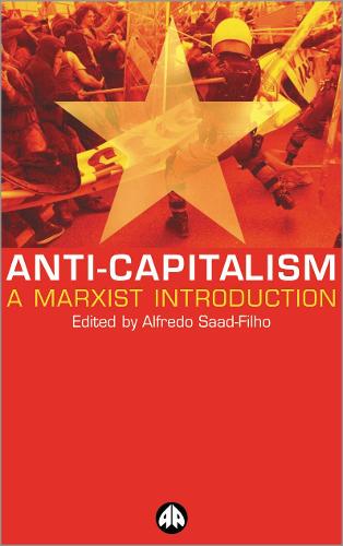 Anti-Capitalism: A Marxist Introduction (Hardback)