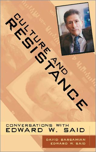 Culture and Resistance: Conversations with Edward Said (Paperback)
